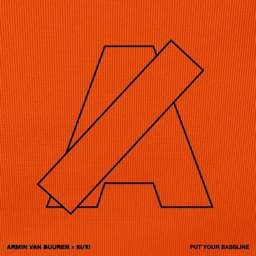 Armin van Buuren & KI/KI - Put Your Bassline