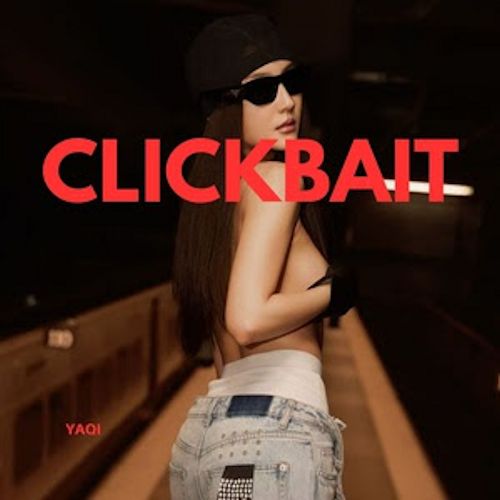 YAQI - Clickbait