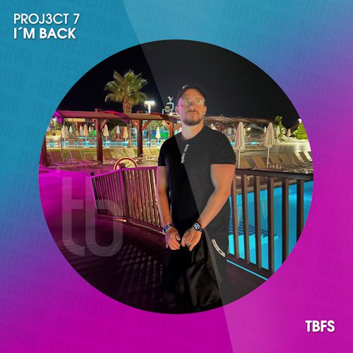 PROJ3CT 7 - I´m Back 
