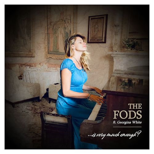 The Fods feat. Georgina White - Is Very Much Enough?