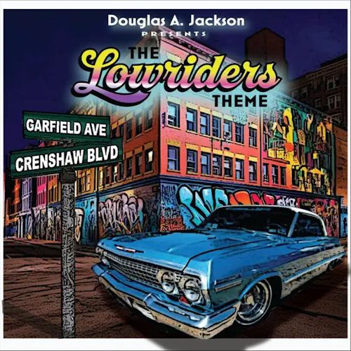 Douglas A. Jackson - The Lowriders Theme