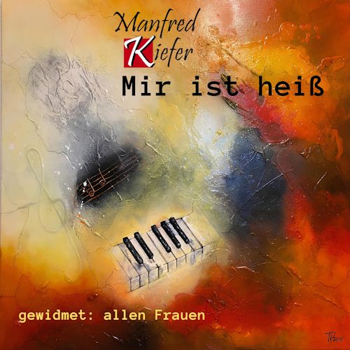 Manfred Kiefer - Mir Ist Heiß