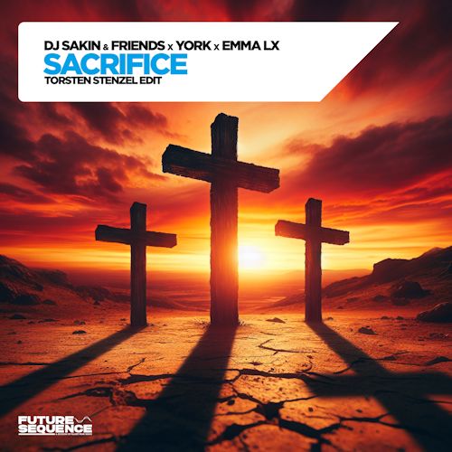 DJ SAKIN & FRIENDS & YORK & EMMA LX - Sacrifice