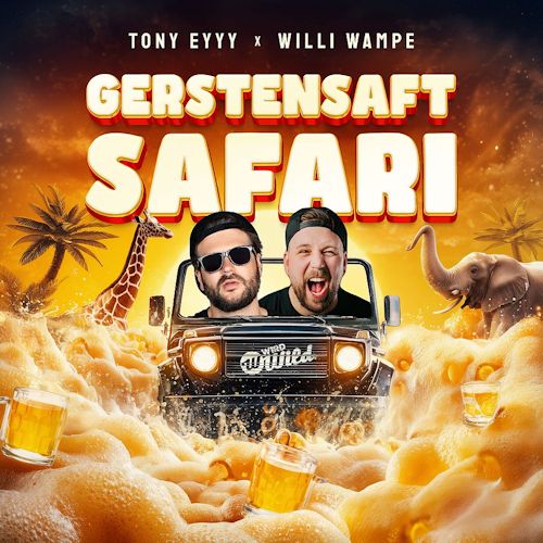 Tony Eyyy & Willi Wampe - Gerstensaft Safari 
