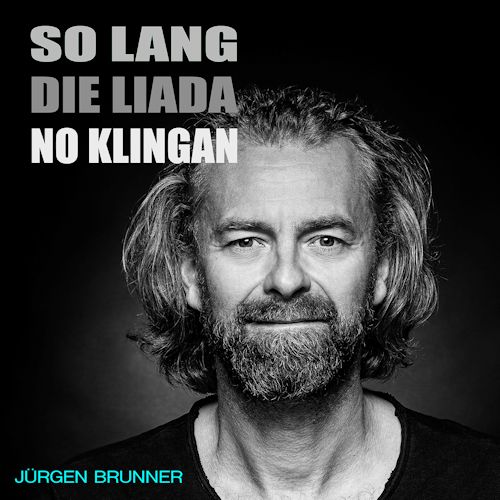 Jürgen Brunner - So Lang Die Liada No Klingan 