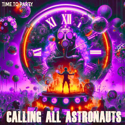 Calling All Astronauts - Time To Party