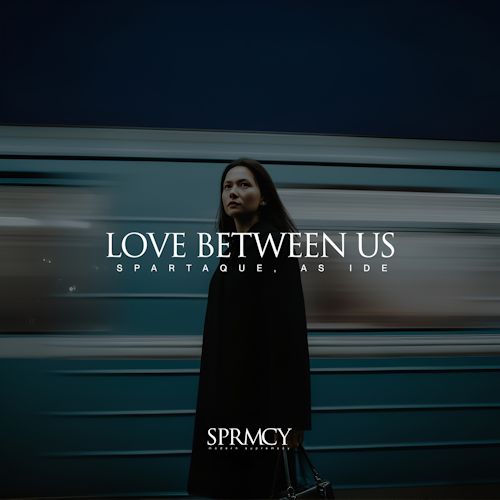 Spartaque, As Ide - Love Between Us