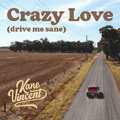 Kane Vincent - Crazy Love (Drive Me Sane)