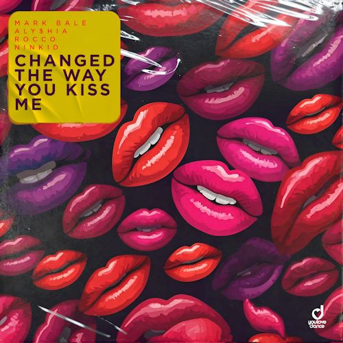 MARK BALE & ALY$HIA & ROCCO & NINKID - Changed The Way You Kiss Me