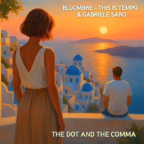Gabriele Saro & Bluombre - The Dot And The Comma
