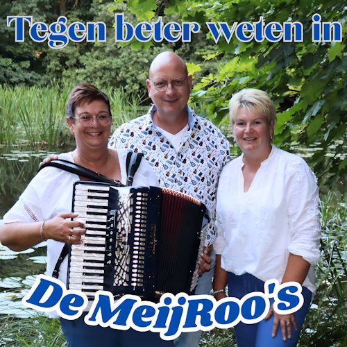 De Meijroo`s - Tegen Beter Weten In 