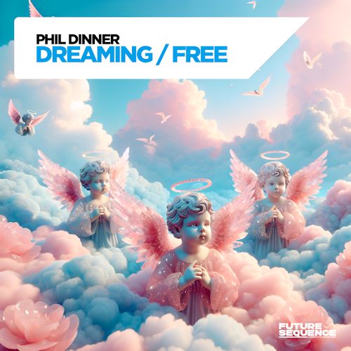 PHIL DINNER - Dreaming/Free 