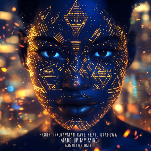 FR3SH TrX & Rayman Rave feat. okafuwa - Made Up My Mind