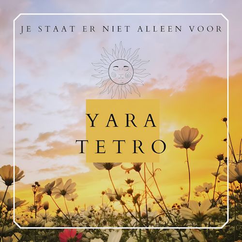 Yara Tetro - Je Staat Er Niet Alleen Voor