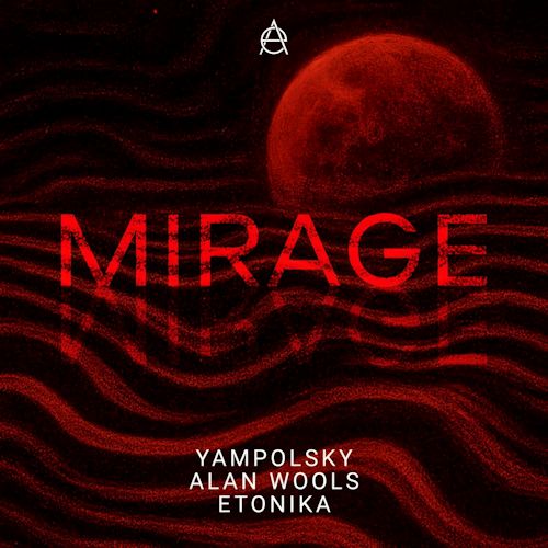 Yampolsky, Alan Wools, Etonika - Mirage