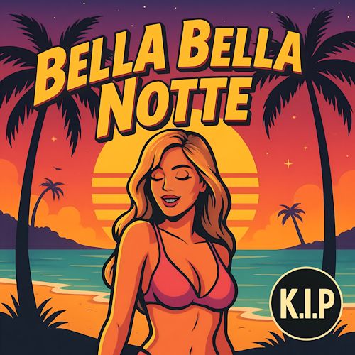 K.i.P. - Bella Bella Notte