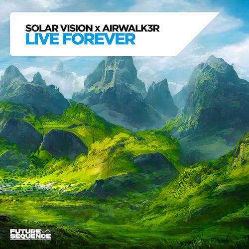 SOLAR VISION & AIRWALK3R - Live Forever