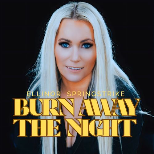 Ellinor Springstrike - Burn Away The Night