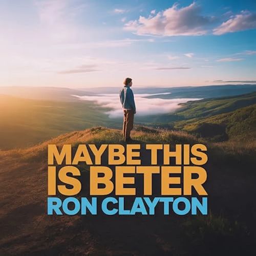 Ron Clayton - Maybe This Is Better