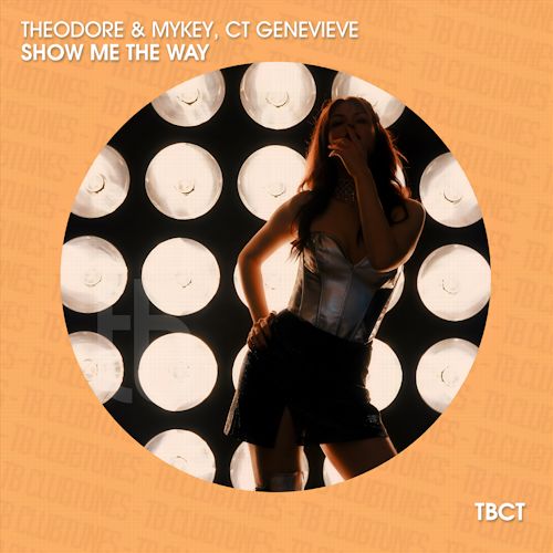Theodore & Mykey, CT Genevieve - Show Me The Way