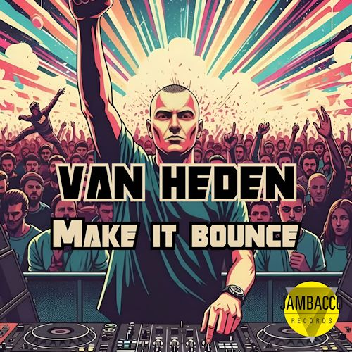 Van Heden - Make It Bounce