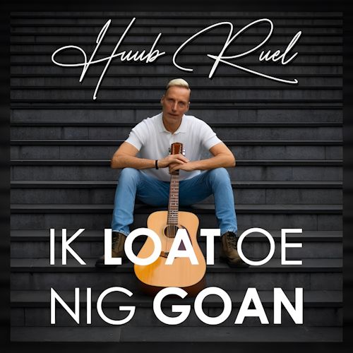Huub Ruel - Ik Loat Oe Nig Goan