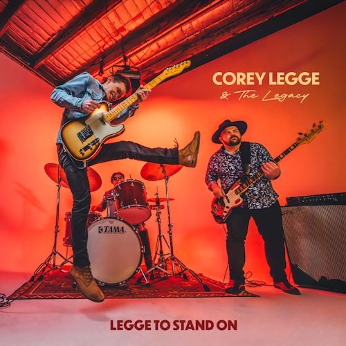 Corey Legge & The Legacy - Legge To Stand On