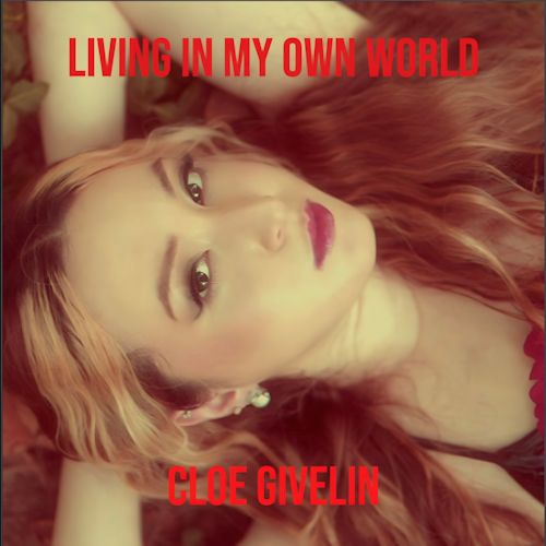 Cloe Givelin - Living in My Own World
