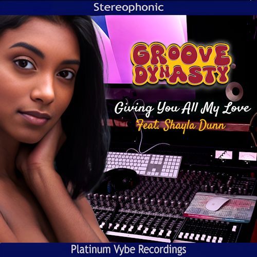 Groove Dynasty feat. Shayla Dunn - Giving You All My Love