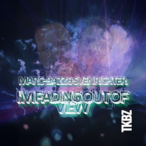 Marc-BaZZ & Sven Richter - I’m Fading Out Of View