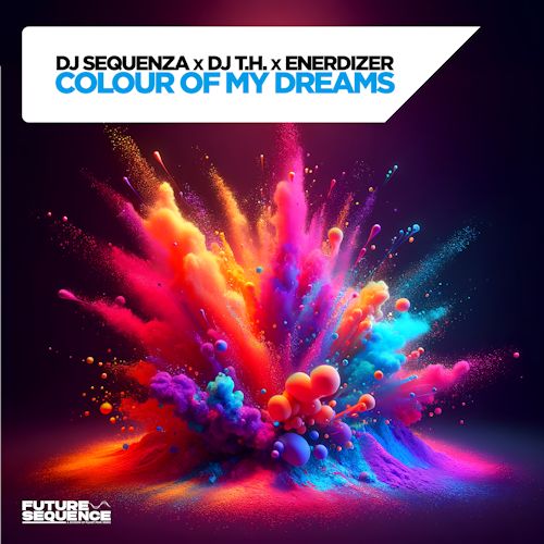 DJ Sequenza & DJ T.H. & Enerdizer - Colour Of My Dreams