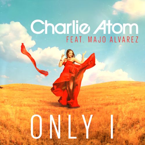 Charlie Atom feat. Majo Alvarez - Only I