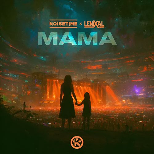 NOISETIME & LENIXAL - Mama