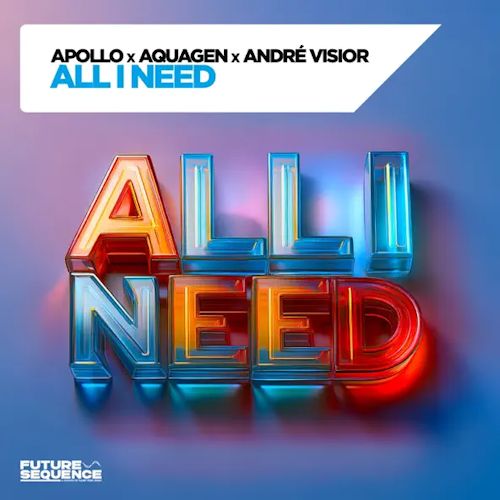 APOLLO, AQUAGEN & Andre Visior - All I Need 