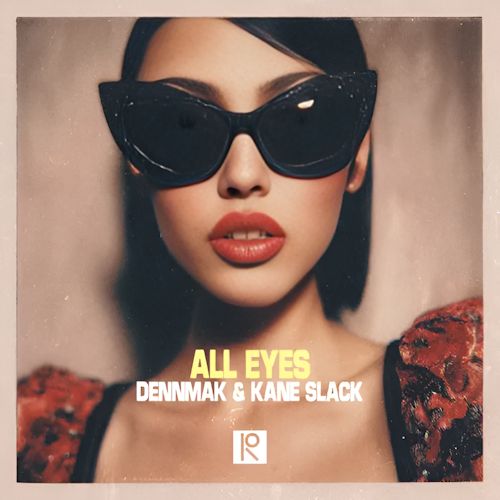 Dennmak & Kane Slack - All Eyes 