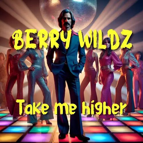 BERRY WILDZ - Take Me Higher 