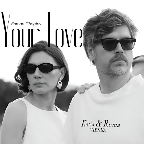 Roman Cheglov - Your Love