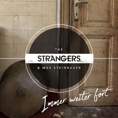 The Strangers & Max Steinbauer - Immer Weiter Fort