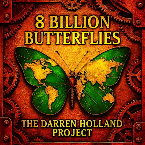 The Darren Holland Project - 8 Billion Butterflies