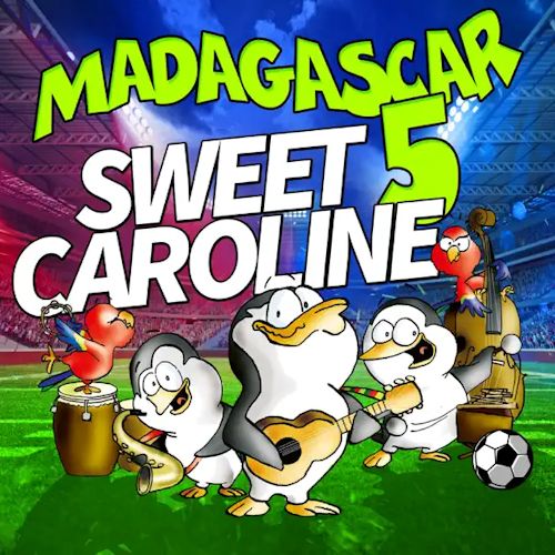 Madagascar 5 - Sweet Caroline