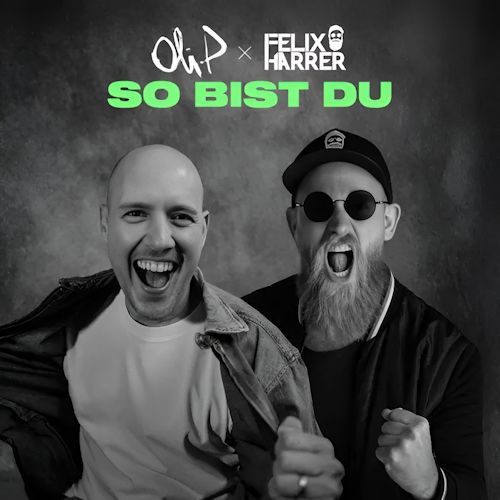 OLI.P & Felix Harrer - So Bist Du