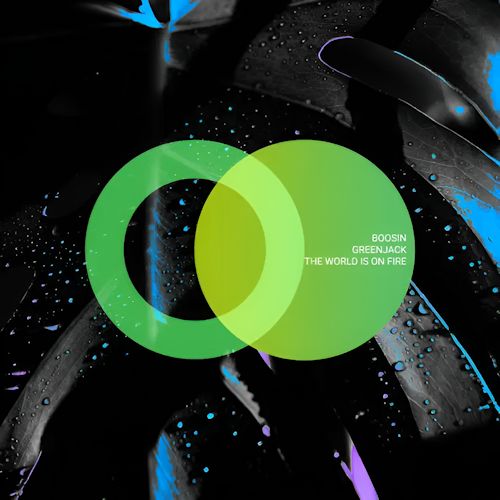 Boosin, Greenjack - The World Is On Fire