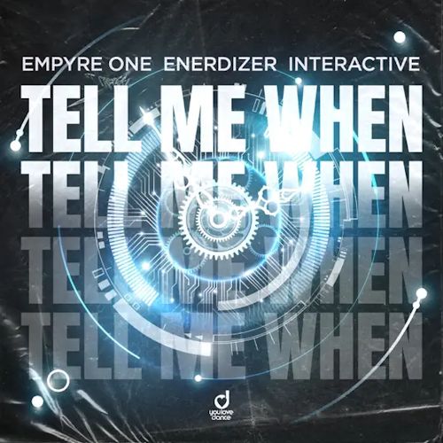 EMPYRE ONE & Enerdizer & INTERACTIVE - Tell Me When