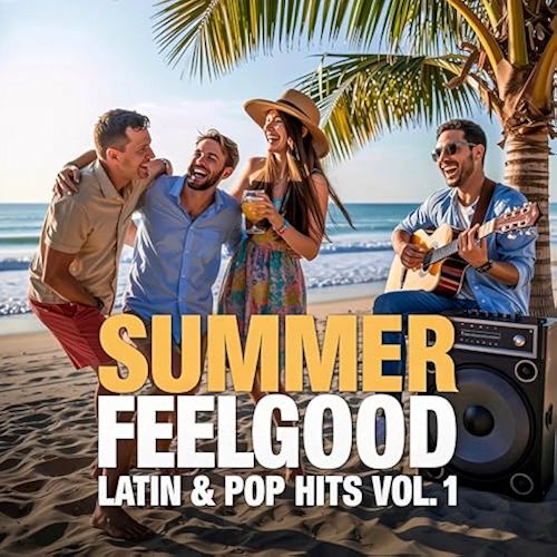 Various Artists - SUMMER FEELGOOD Latin Pop Hits, Vol. 1