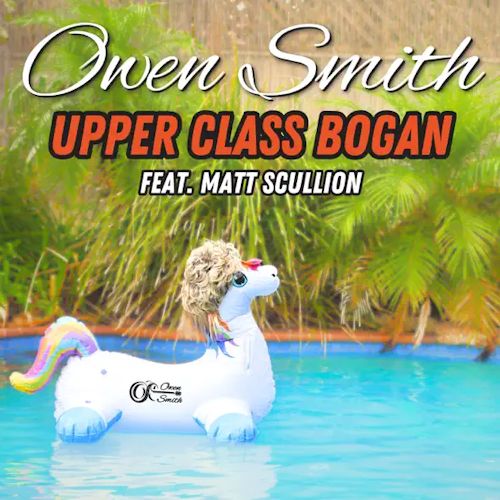Owen Smith feat. Matt Scullion - Upper Class Bogan