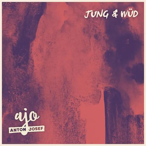 Anton Josef - Jung & Wüd