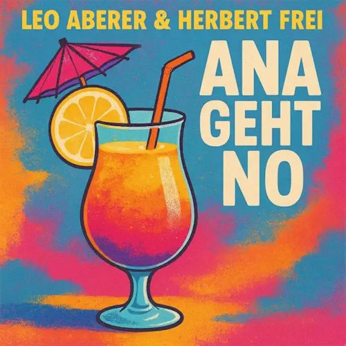 Leo Aberer & Herbert Frei Junior - Ana Geht No