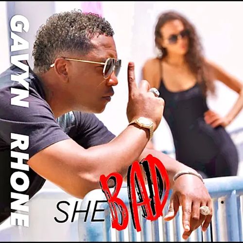 Gavyn Rhone - She Bad 