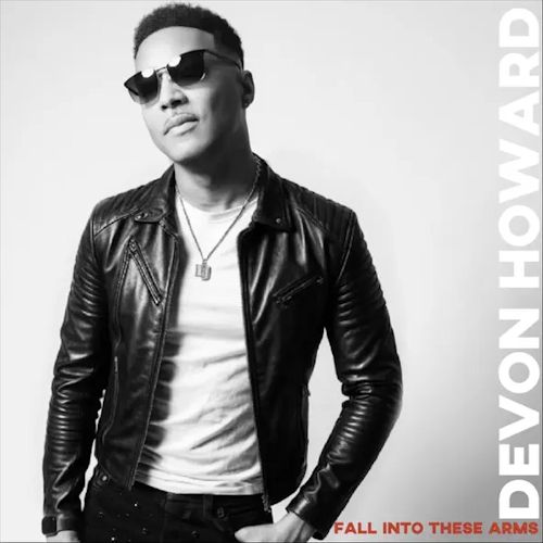 Devon Howard - Fall Into These Arms