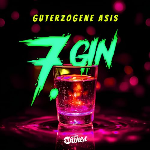 Guterzogene Asis - 7. Gin